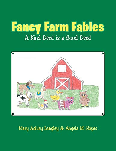 Stock image for Fancy Farm Fables: A Kind Deed Is a Good Deed for sale by Lucky's Textbooks