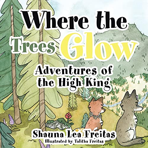 Beispielbild fr Adventures of the High King: Where the Trees Glow zum Verkauf von PlumCircle