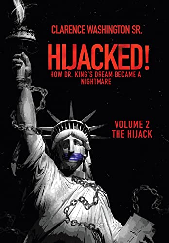 Stock image for Hijacked!: How Dr. King's Dream Became a Nightmare (Volume 2, the Hijack) (How Dr. King's Dream Became a Nightmare, 2) for sale by Lucky's Textbooks