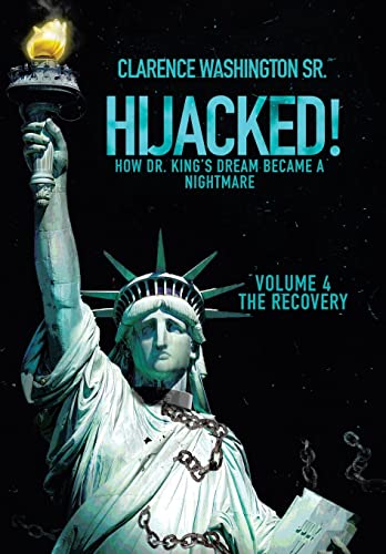 Stock image for Hijacked!: How Dr. King's Dream Became a Nightmare (Volume 4, the Recovery) (How Dr. King's Dream Became a Nightmare, 4) for sale by Lucky's Textbooks