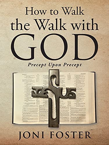 Stock image for How to Walk the Walk with God: Precept Upon Precept for sale by Blindpig Books