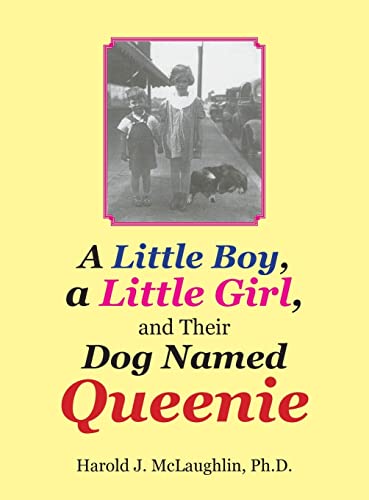 Stock image for A Little Boy, a Little Girl, and Their Dog Named Queenie for sale by Lucky's Textbooks