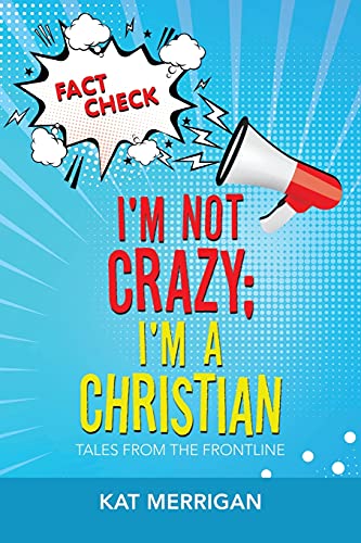 Beispielbild fr Im Not Crazy; Im a Christian: Tales from the Frontline zum Verkauf von Big River Books