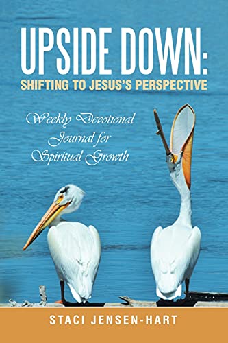 Imagen de archivo de Upside Down: Shifting to Jesus's Perspective: Weekly Devotional Journal for Spiritual Growth a la venta por Idaho Youth Ranch Books