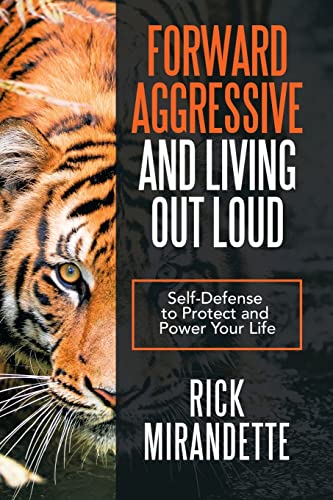 Imagen de archivo de Forward Aggressive and Living Out Loud: Self-defense to Protect and Power Your Life [Soft Cover ] a la venta por booksXpress