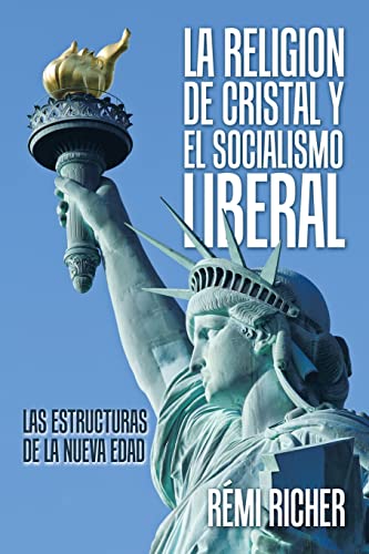 Beispielbild fr La Religion de Cristal y el Socialismo Liberal: Las estructuras de la Nueva Edad (Spanish Edition) zum Verkauf von Lucky's Textbooks