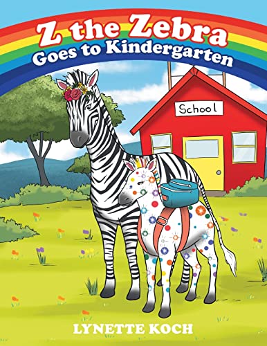 Stock image for Z the Zebra Goes to Kindergarten for sale by PlumCircle