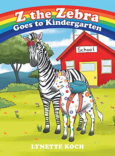 Imagen de archivo de Z the Zebra Goes to Kindergarten a la venta por -OnTimeBooks-