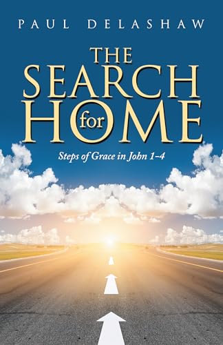 Beispielbild fr The Search for Home: Steps of Grace in John 1-4 zum Verkauf von Your Online Bookstore