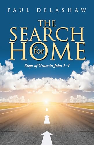 Stock image for The Search for Home: Steps of Grace in John 1-4 for sale by Gulf Coast Books