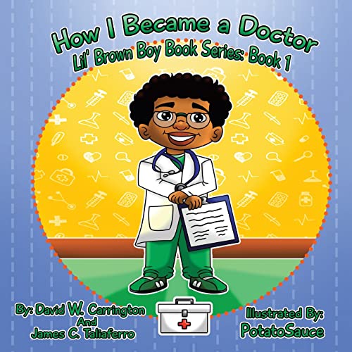 Beispielbild fr How I Became a Doctor: Lil' Brown Boy Book Series: Book 1 zum Verkauf von GreatBookPrices