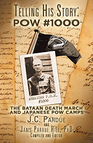 

Telling His Story: Pow #1000: The Bataan Death March and Japanese Pow Camps