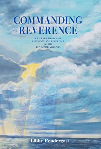 Beispielbild fr Commanding Reverence: A Journey to Reclaim Relevance and Reverence of the Ten Commandments zum Verkauf von THE SAINT BOOKSTORE