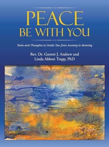 Beispielbild fr Peace Be with You: Tools and Thoughts to Guide You from Anxiety to Serenity zum Verkauf von Books From California
