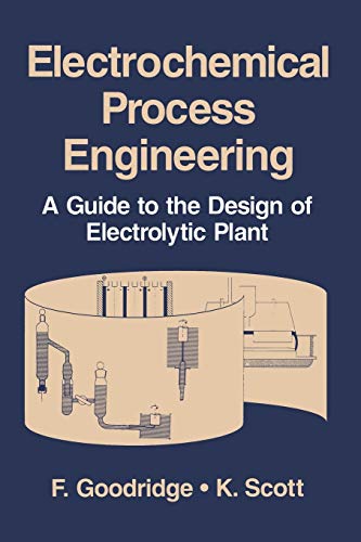 9781489902269: Electrochemical Process Engineering: A Guide To The Design Of Electrolytic Plant