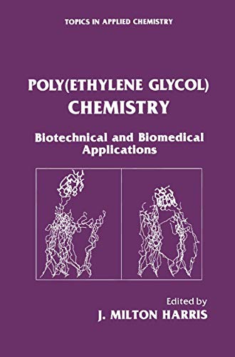 Stock image for Poly(Ethylene Glycol) Chemistry: Biotechnical and Biomedical Applications (Topics in Applied Chemistry) for sale by Revaluation Books
