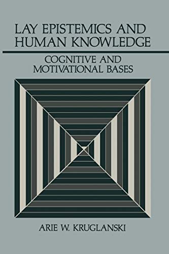 9781489909268: Lay Epistemics and Human Knowledge: Cognitive and Motivational Bases (Perspectives in Social Psychology)