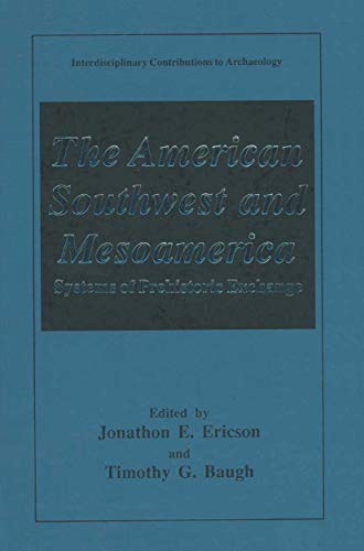 9781489911513: The American Southwest and Mesoamerica: Systems Of Prehistoric Exchange (Interdisciplinary Contributions To Archaeology)