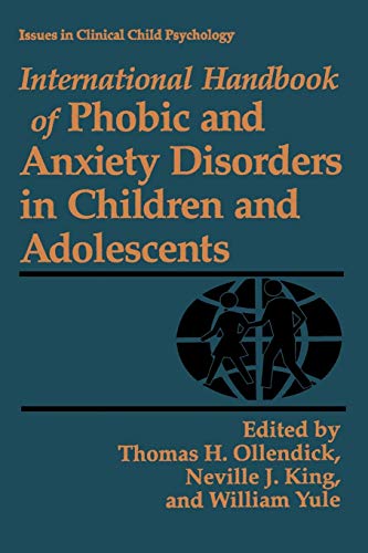 9781489915009: International Handbook of Phobic and Anxiety Disorders in Children and Adolescents (Issues in Clinical Child Psychology)
