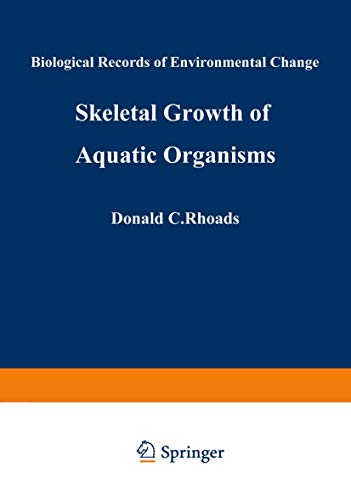 9781489949974: Skeletal Growth of Aquatic Organisms: Biological Records of Environmental Change (Topics in Geobiology)