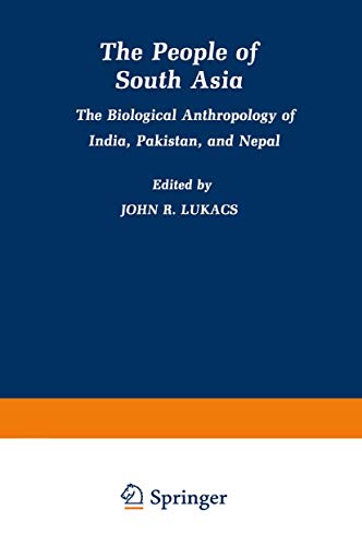 Beispielbild fr The People of South Asia: The Biological Anthropology of India, Pakistan, and Nepal zum Verkauf von Revaluation Books