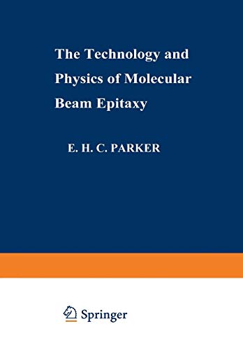 9781489953667: The Technology and Physics of Molecular Beam Epitaxy