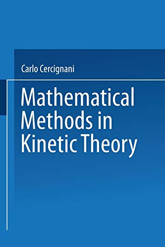 9781489954114: Mathematical Methods in Kinetic Theory