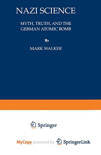 9781489960757: Nazi Science: Myth, Truth, and the German Atomic Bomb