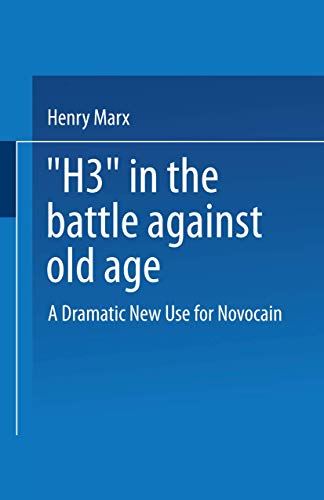 Stock image for H3? in the Battle Against Old Age: A Dramatic New Use for Novocain? for sale by Olympia Books