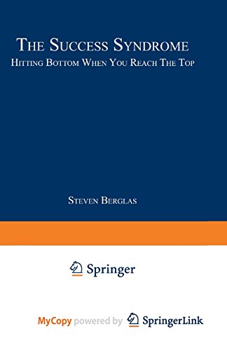 9781489963048: The Success Syndrome: Hitting Bottom When You Reach The Top