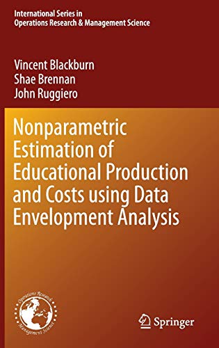 9781489974686: Nonparametric Estimation of Educational Production and Costs Using Data Envelopment Analysis: 214 (International Series in Operations Research & Management Science)