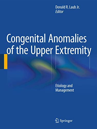 9781489975034: Congenital Anomalies of the Upper Extremity: Etiology and Management