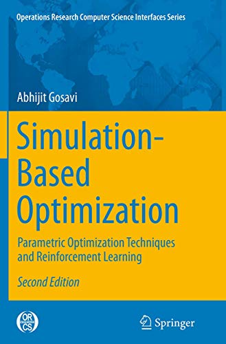 9781489977311: Simulation-Based Optimization: Parametric Optimization Techniques and Reinforcement Learning: 55 (Operations Research/Computer Science Interfaces Series, 55)