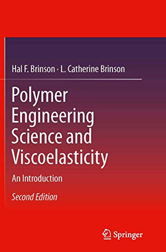 Stock image for Polymer Engineering Science and Viscoelasticity: An Introduction for sale by GF Books, Inc.