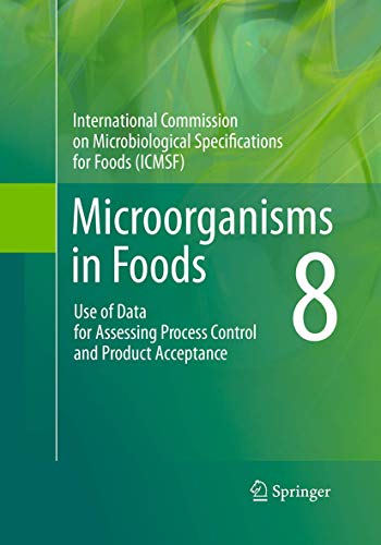 Stock image for Microorganisms in Foods 8: Use of Data for Assessing Process Control and Product Acceptance for sale by GF Books, Inc.