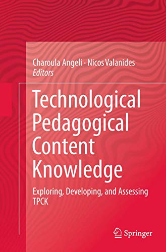 Stock image for Technological Pedagogical Content Knowledge: Exploring, Developing, and Assessing TPCK for sale by GF Books, Inc.