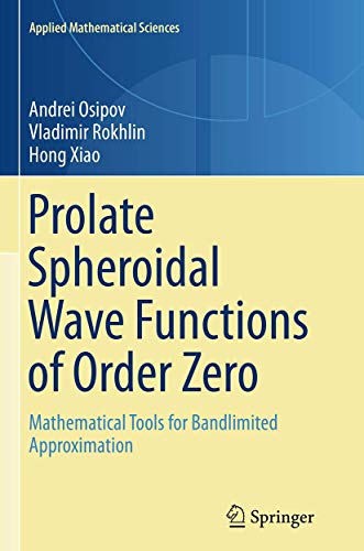 9781489978653: Prolate Spheroidal Wave Functions of Order Zero: Mathematical Tools for Bandlimited Approximation (Applied Mathematical Sciences, 187)