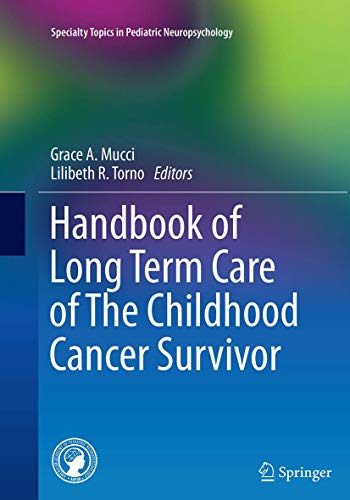 Imagen de archivo de Handbook of Long Term Care of The Childhood Cancer Survivor (Specialty Topics in Pediatric Neuropsychology) a la venta por Chiron Media