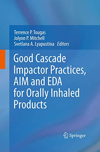 Stock image for Good Cascade Impactor Practices, AIM and EDA for Orally Inhaled Products for sale by Lucky's Textbooks