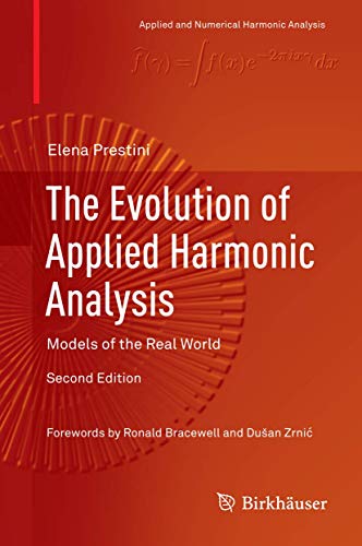 Imagen de archivo de The Evolution of Applied Harmonic Analysis : Models of the Real World a la venta por Ria Christie Collections