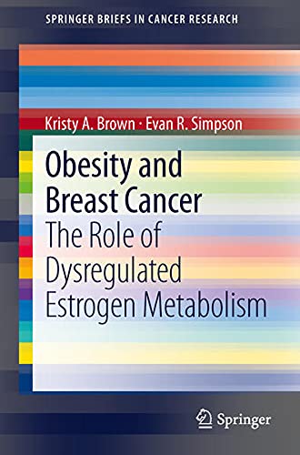 9781489980021: Obesity and Breast Cancer: The Role of Dysregulated Estrogen Metabolism