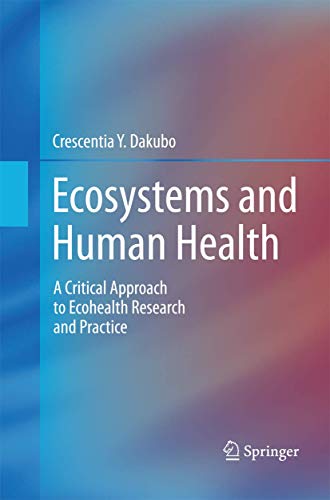 Stock image for Ecosystems and Human Health: A Critical Approach to Ecohealth Research and Practice for sale by Lucky's Textbooks