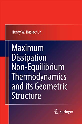 Imagen de archivo de Maximum Dissipation Non-Equilibrium Thermodynamics and its Geometric Structure a la venta por Lucky's Textbooks