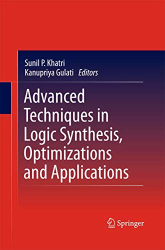 9781489981882: Advanced Techniques in Logic Synthesis, Optimizations and Applications