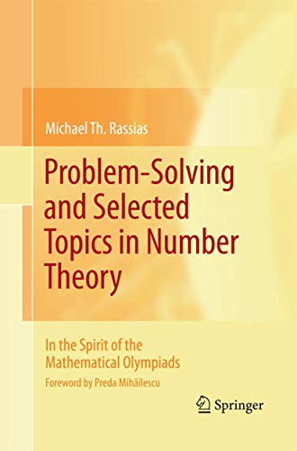 9781489981943: Problem-Solving and Selected Topics in Number Theory: In the Spirit of the Mathematical Olympiads