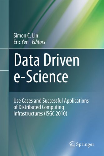 Beispielbild fr Data Driven e-Science: Use Cases and Successful Applications of Distributed Computing Infrastructures (ISGC 2010) zum Verkauf von Ria Christie Collections