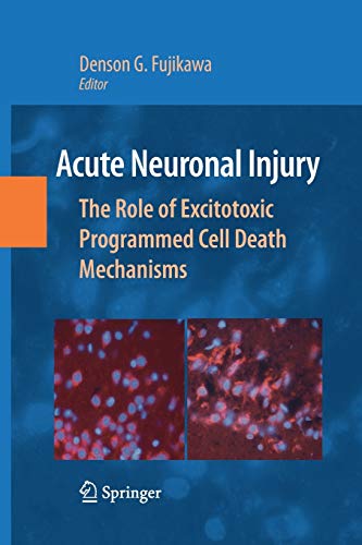 9781489982858: Acute Neuronal Injury: The Role of Excitotoxic Programmed Cell Death Mechanisms