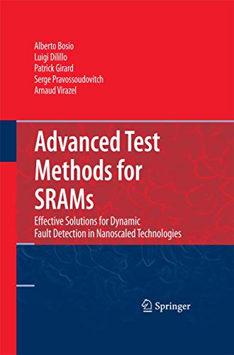 Imagen de archivo de Advanced Test Methods for SRAMs : Effective Solutions for Dynamic Fault Detection in Nanoscaled Technologies a la venta por Ria Christie Collections