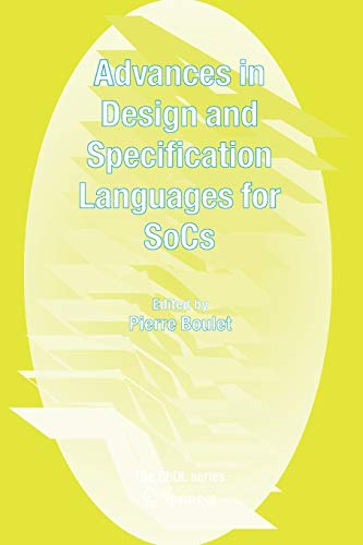 Stock image for Advances in Design and Specification Languages for SoCs: Selected Contributions from FDL'04 for sale by BOOKWEST