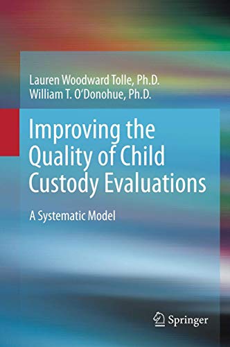 9781489985538: Improving the Quality of Child Custody Evaluations: A Systematic Model
